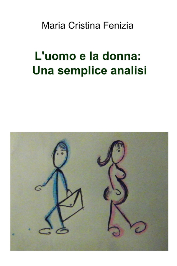 L'uomo e la donna: Una semplice analisi - Librerie.coop L'uomo e la donna: Una semplice analisi - Librerie.coop