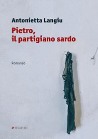 Pietro, il partigiano sardo - Librerie.coop