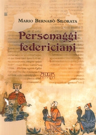 Personaggi federiciani. Voci nella vita di Federico II - Librerie.coop