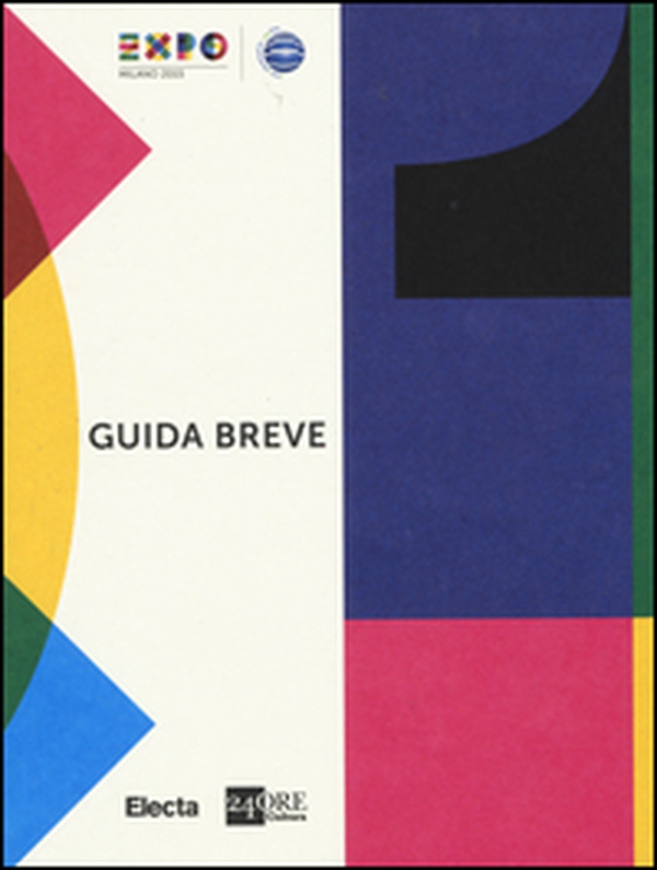 Expo guida breve. Ediz. italiana - Librerie.coop Expo guida breve. Ediz. italiana - Librerie.coop