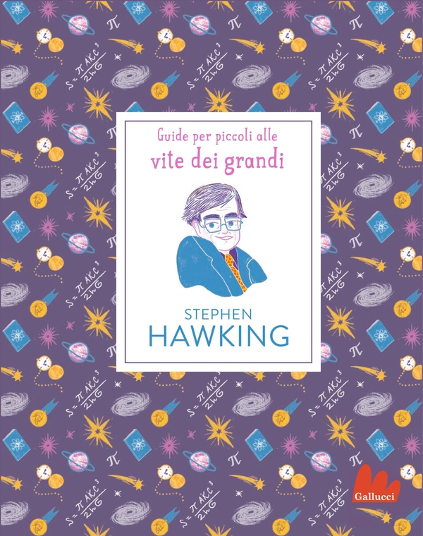 Stephen Hawking. Guide per piccoli alle vite dei grandi - Librerie.coop Stephen Hawking. Guide per piccoli alle vite dei grandi - Librerie.coop