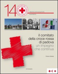 Il comitato della Croce Rossa di Padova. Un impegno che continua - Librerie.coop Il comitato della Croce Rossa di Padova. Un impegno che continua - Librerie.coop