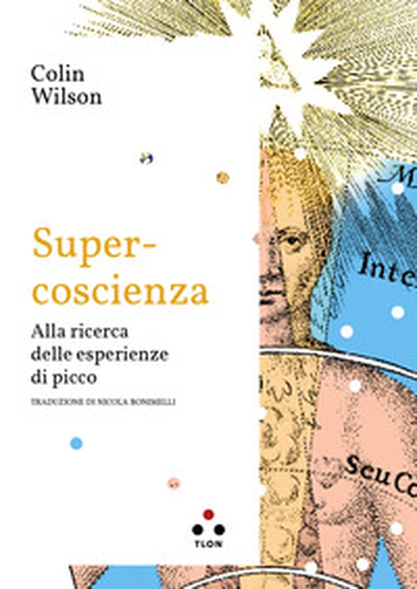 Super-coscienza. Alla ricerca delle esperienze di picco - Librerie.coop Super-coscienza. Alla ricerca delle esperienze di picco - Librerie.coop