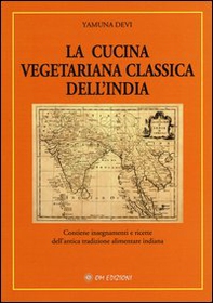 La cucina vegetariana classica dell'India - Librerie.coop
