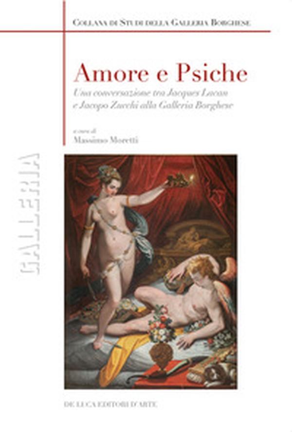 Amore e Psiche. Una conversazione tra Jacques Lacan e Jacopo Zucchi alla Galleria Borghese - Librerie.coop Amore e Psiche. Una conversazione tra Jacques Lacan e Jacopo Zucchi alla Galleria Borghese - Librerie.coop