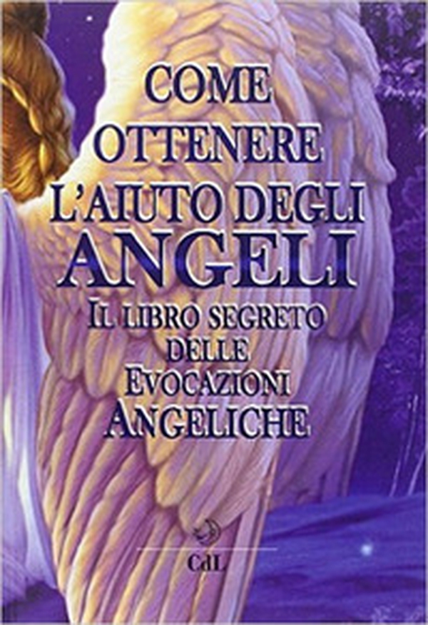 Come ottenere aiuto dagli angeli - Librerie.coop Come ottenere aiuto dagli angeli - Librerie.coop