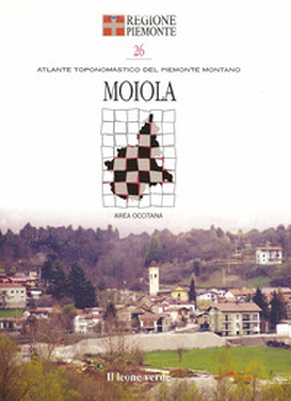 Moiola. Con 8 carte toponomastiche - Librerie.coop Moiola. Con 8 carte toponomastiche - Librerie.coop