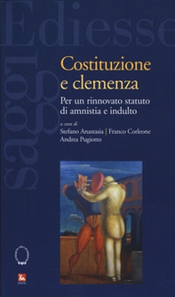 Costituzione e clemenza. Per un rinnovato statuto di amnistia e indulto - Librerie.coop