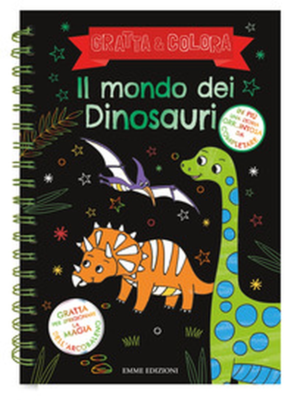Il mondo dei dinosauri. Gratta e colora - Librerie.coop Il mondo dei dinosauri. Gratta e colora - Librerie.coop