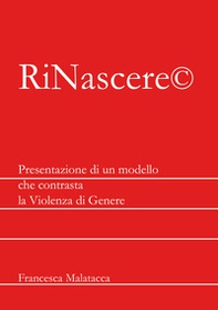 RiNascere©. Presentazione di un modello che contrasta la violenza di genere - Librerie.coop