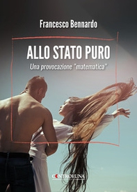 Allo stato puro. Una provocazione «matematica» - Librerie.coop