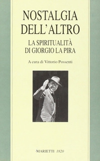Nostalgia dell'altro. La spiritualità di Giorgio La Pira - Librerie.coop