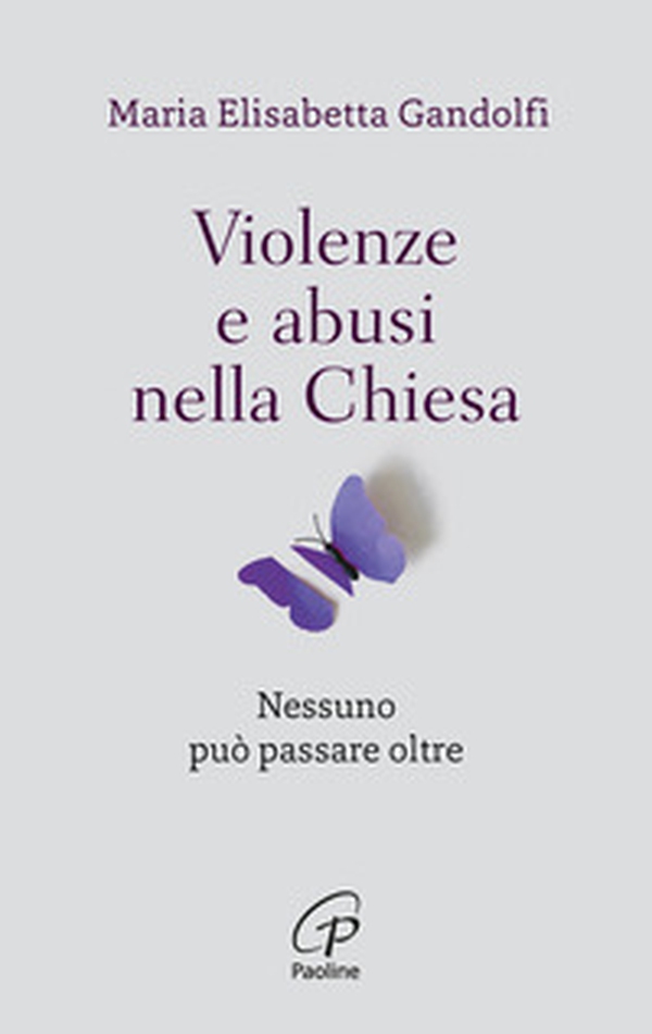 Violenze e abusi nella chiesa. Nessuno può passare oltre - Librerie.coop