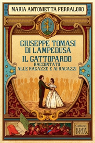 Giuseppe Tomasi di Lampedusa. Il Gattopardo raccontato alle ragazze e ai ragazzi - Librerie.coop