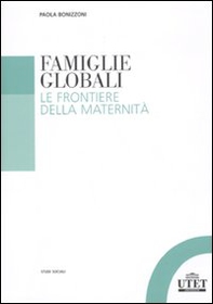 Famiglie globali. Le frontiere della maternità - Librerie.coop
