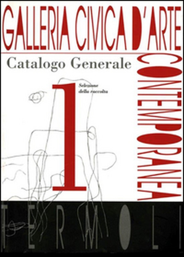 Galleria civica d'Arte contemporanea. Catalogo generale - Vol. 1 - Librerie.coop Galleria civica d'Arte contemporanea. Catalogo generale - Vol. 1 - Librerie.coop