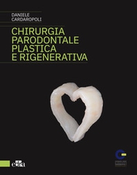 Chirurgia parodontale plastica e rigenerativa - Librerie.coop