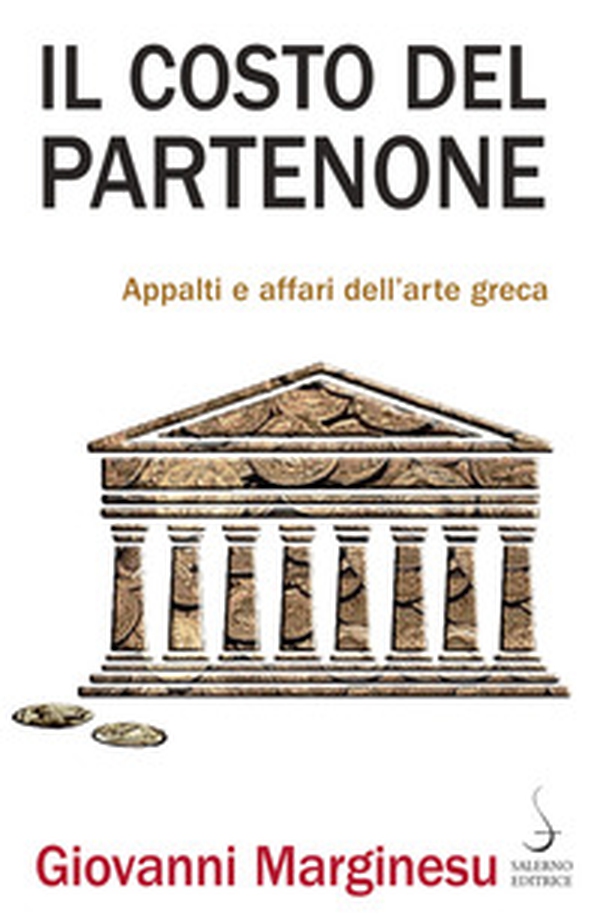 Il costo del Partenone. Appalti e affari dell'arte greca - Librerie.coop Il costo del Partenone. Appalti e affari dell'arte greca - Librerie.coop