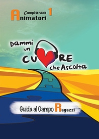 Dammi un cuore che ascolta. Animatori - Librerie.coop