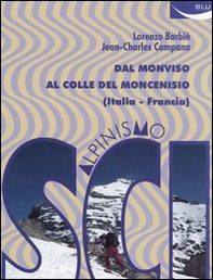 Scialpinismo. Dal Monviso al Colle del Moncenisio (Italia-Francia) - Librerie.coop