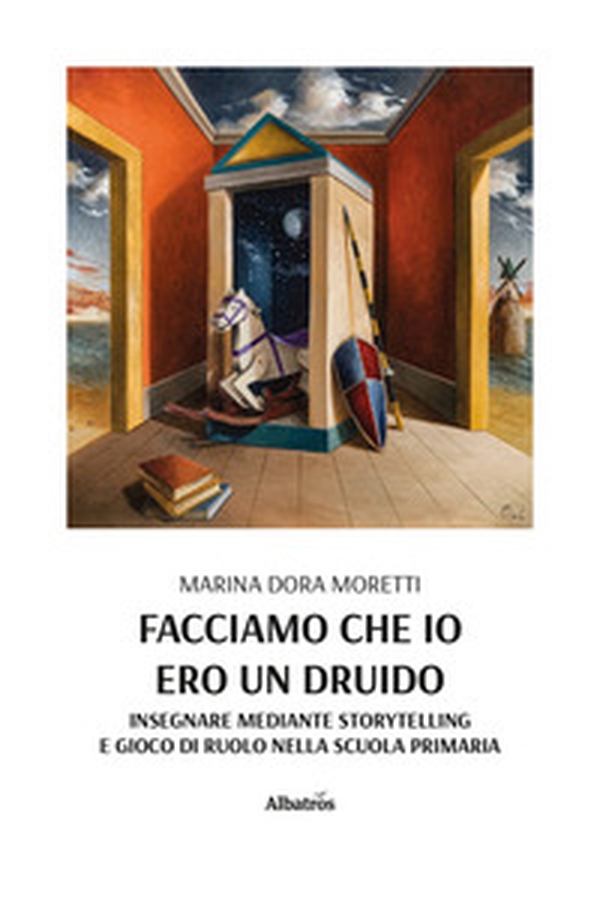 Facciamo che io ero un druido. Insegnare mediante storytelling e gioco di ruolo nella scuola primaria - Librerie.coop Facciamo che io ero un druido. Insegnare mediante storytelling e gioco di ruolo nella scuola primaria - Librerie.coop