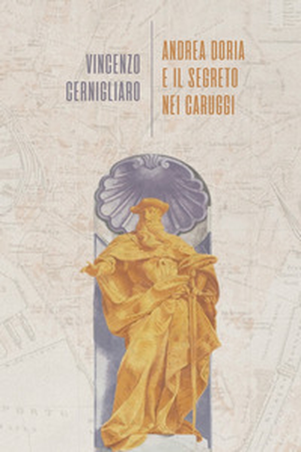 Andrea Doria e il segreto nei caruggi - Librerie.coop Andrea Doria e il segreto nei caruggi - Librerie.coop