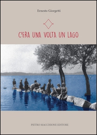 C'era una volta un lago - Librerie.coop C'era una volta un lago - Librerie.coop