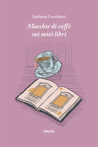 Macchie di caffè sui miei libri - Librerie.coop