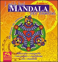 I più bei mandala per bambini. Rilassato e tranquillo, concentrato ed equilibrato con i mandala - Librerie.coop