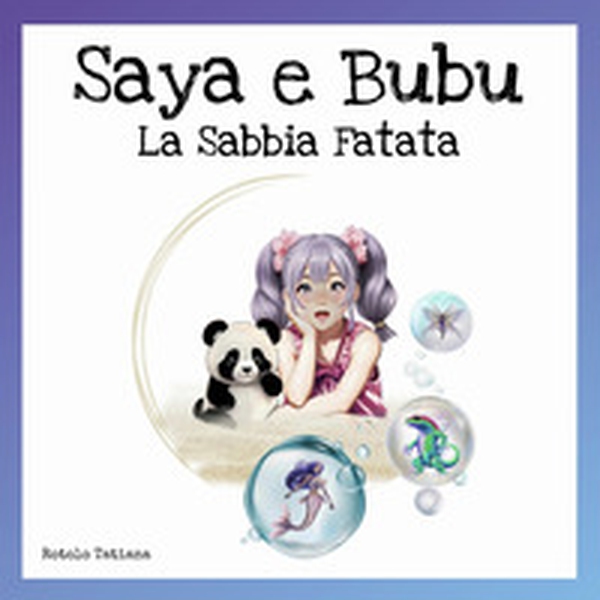 Saya e Bubu. La sabbia fatata - Librerie.coop Saya e Bubu. La sabbia fatata - Librerie.coop