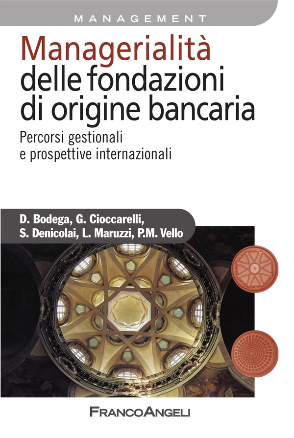 Managerialità delle fondazioni di origine bancaria. Percorsi gestionali e prospettive internazionali - Librerie.coop Managerialità delle fondazioni di origine bancaria. Percorsi gestionali e prospettive internazionali - Librerie.coop