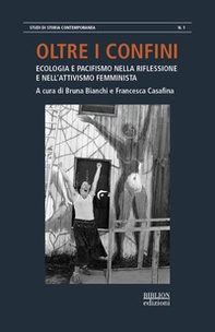 Oltre i confini. Ecologia e pacifismo nella riflessione e nell'attivismo femminista - Librerie.coop
