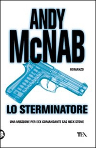 Lo sterminatore. Una missione per l'ex comandante SAS Nick Stone - Librerie.coop