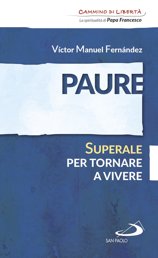 Paure. Superale per tornare a vivere - Librerie.coop