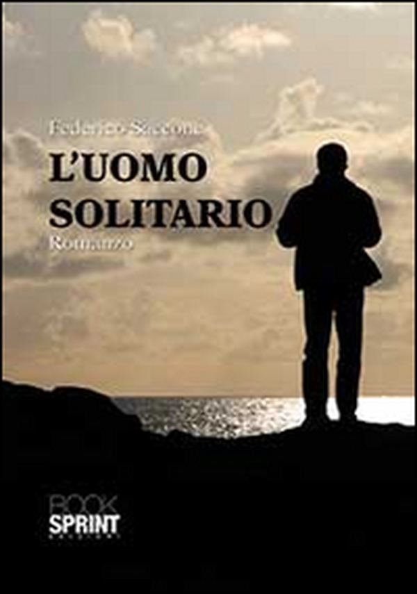 L'uomo solitario - Librerie.coop L'uomo solitario - Librerie.coop