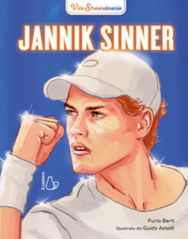 Jannik Sinner. Vite straordinarie - Librerie.coop Jannik Sinner. Vite straordinarie - Librerie.coop