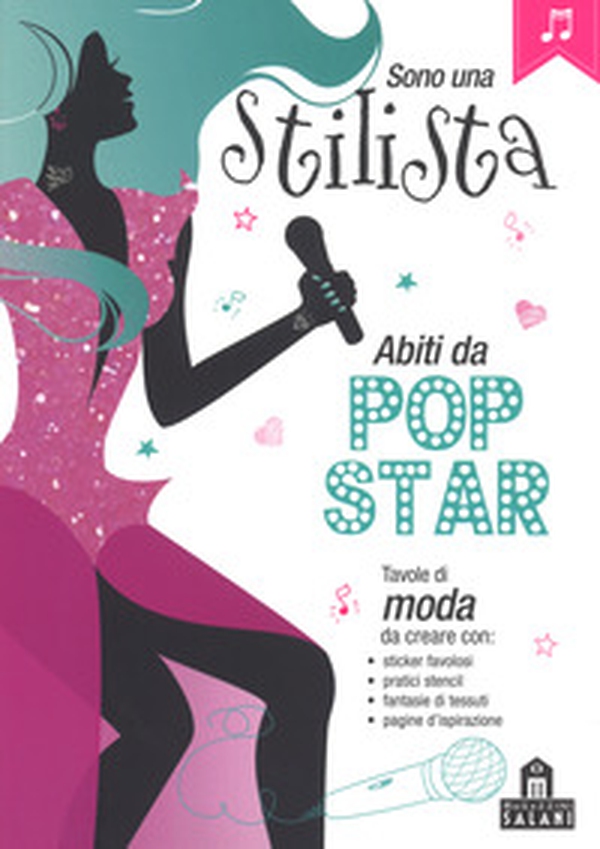 Sono una stilista. Abiti da pop-star. Con adesivi - Librerie.coop Sono una stilista. Abiti da pop-star. Con adesivi - Librerie.coop