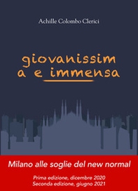 Giovanissima e immensa. Ritratto di una società alle soglie del New normal - Librerie.coop Giovanissima e immensa. Ritratto di una società alle soglie del New normal - Librerie.coop