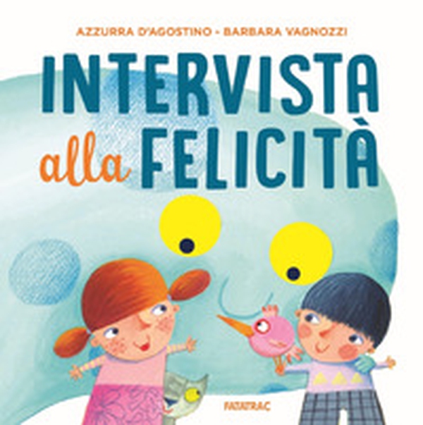 Intervista alla felicità - Librerie.coop Intervista alla felicità - Librerie.coop