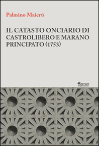 Il catasto onciario di Castrolibero e Marano Principato (1753) - Librerie.coop