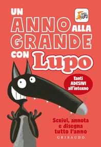 Un anno alla grande con Lupo. Amico lupo. Con adesivi - Librerie.coop