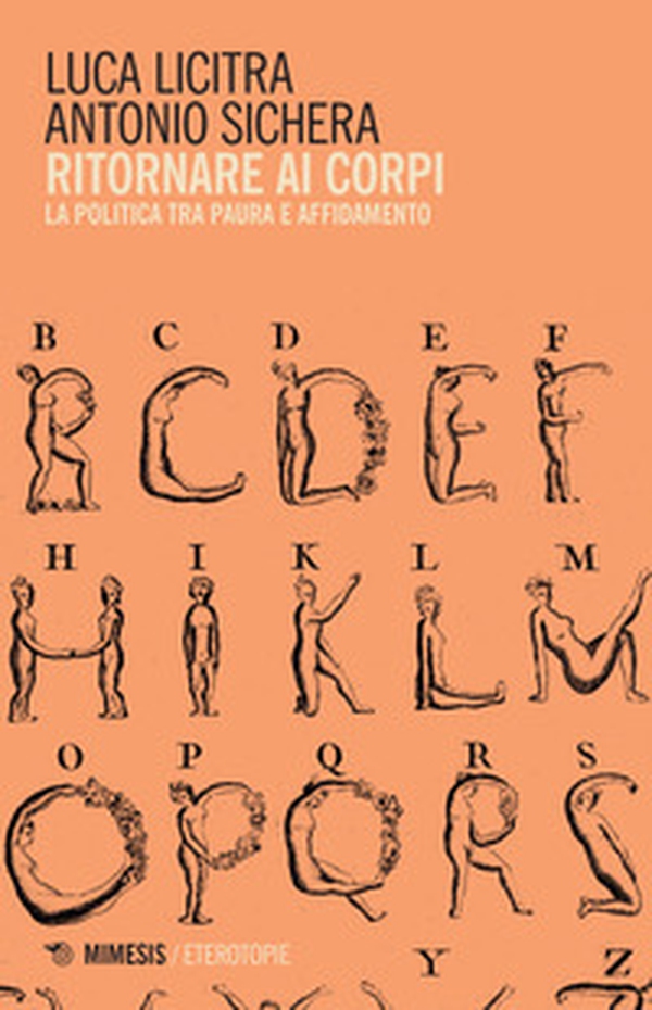 Ritornare ai corpi. La politica tra paura e affidamento - Librerie.coop Ritornare ai corpi. La politica tra paura e affidamento - Librerie.coop