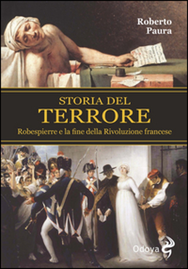 Storia del terrore. Robespierre e la fine della rivoluzione francese - Librerie.coop Storia del terrore. Robespierre e la fine della rivoluzione francese - Librerie.coop