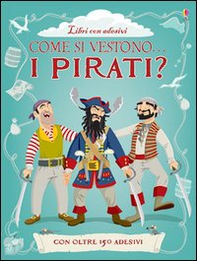 Come si vestono i pirati? Con adesivi - Librerie.coop Come si vestono i pirati? Con adesivi - Librerie.coop