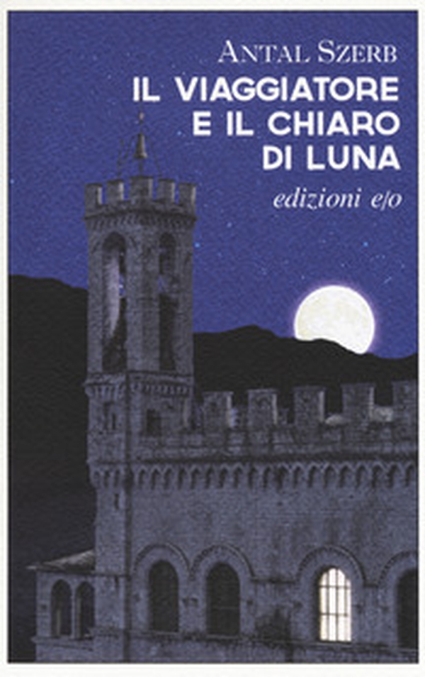 Il viaggiatore e il chiaro di luna - Librerie.coop Il viaggiatore e il chiaro di luna - Librerie.coop