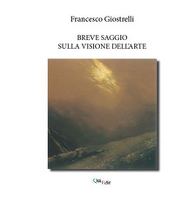 Breve saggio sulla visione dell'arte - Librerie.coop