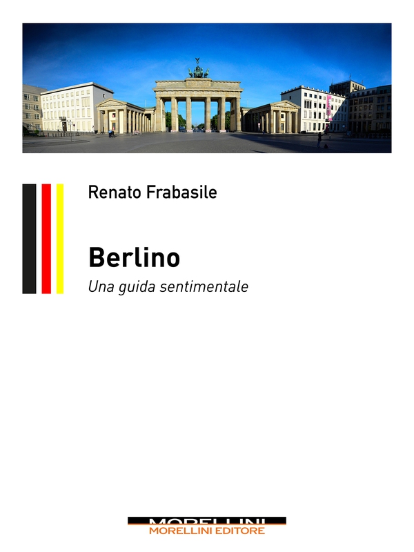 Berlino. Una guida sentimentale - Librerie.coop Berlino. Una guida sentimentale - Librerie.coop