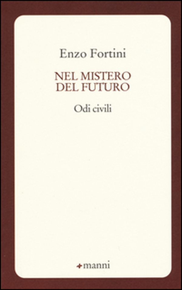 Nel mistero del futuro. Odi civili - Librerie.coop