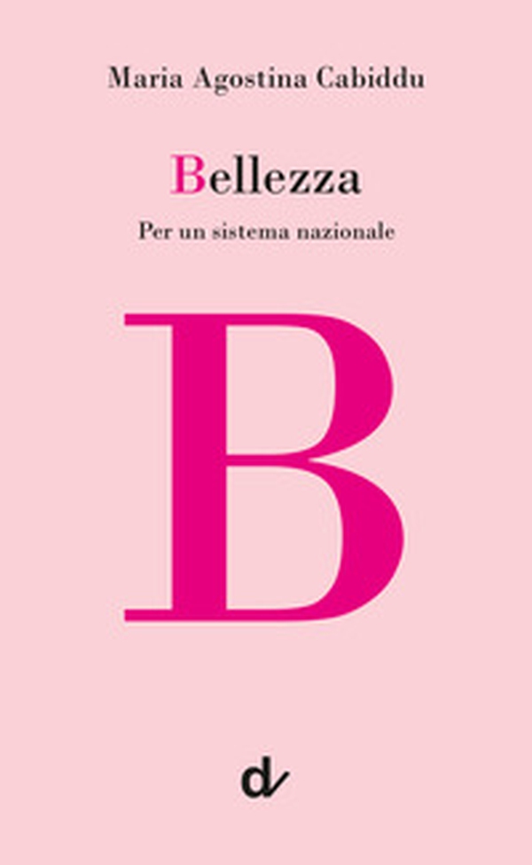 Bellezza. Per un sistema nazionale - Librerie.coop Bellezza. Per un sistema nazionale - Librerie.coop