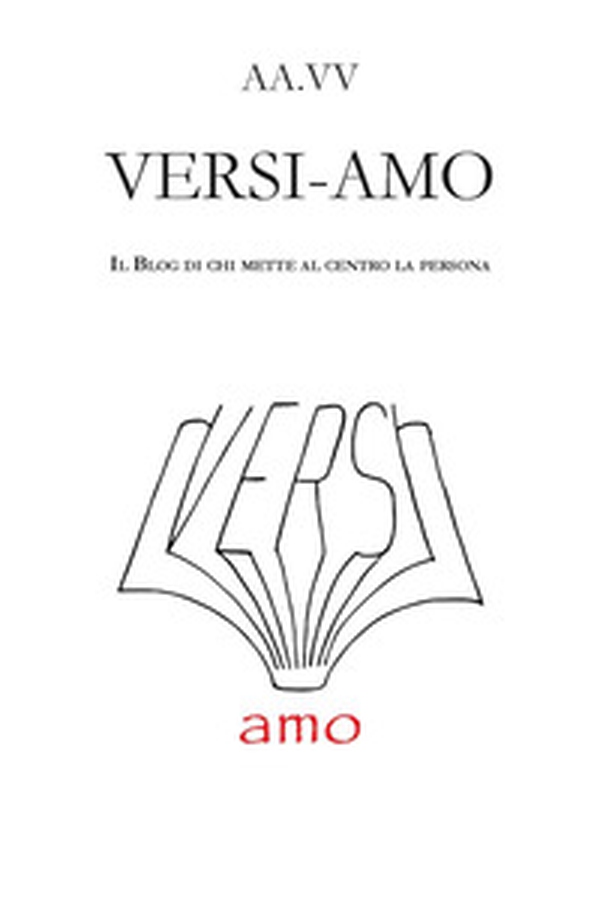 Versi-amo. Il blog di chi mette al centro la persona - Librerie.coop Versi-amo. Il blog di chi mette al centro la persona - Librerie.coop